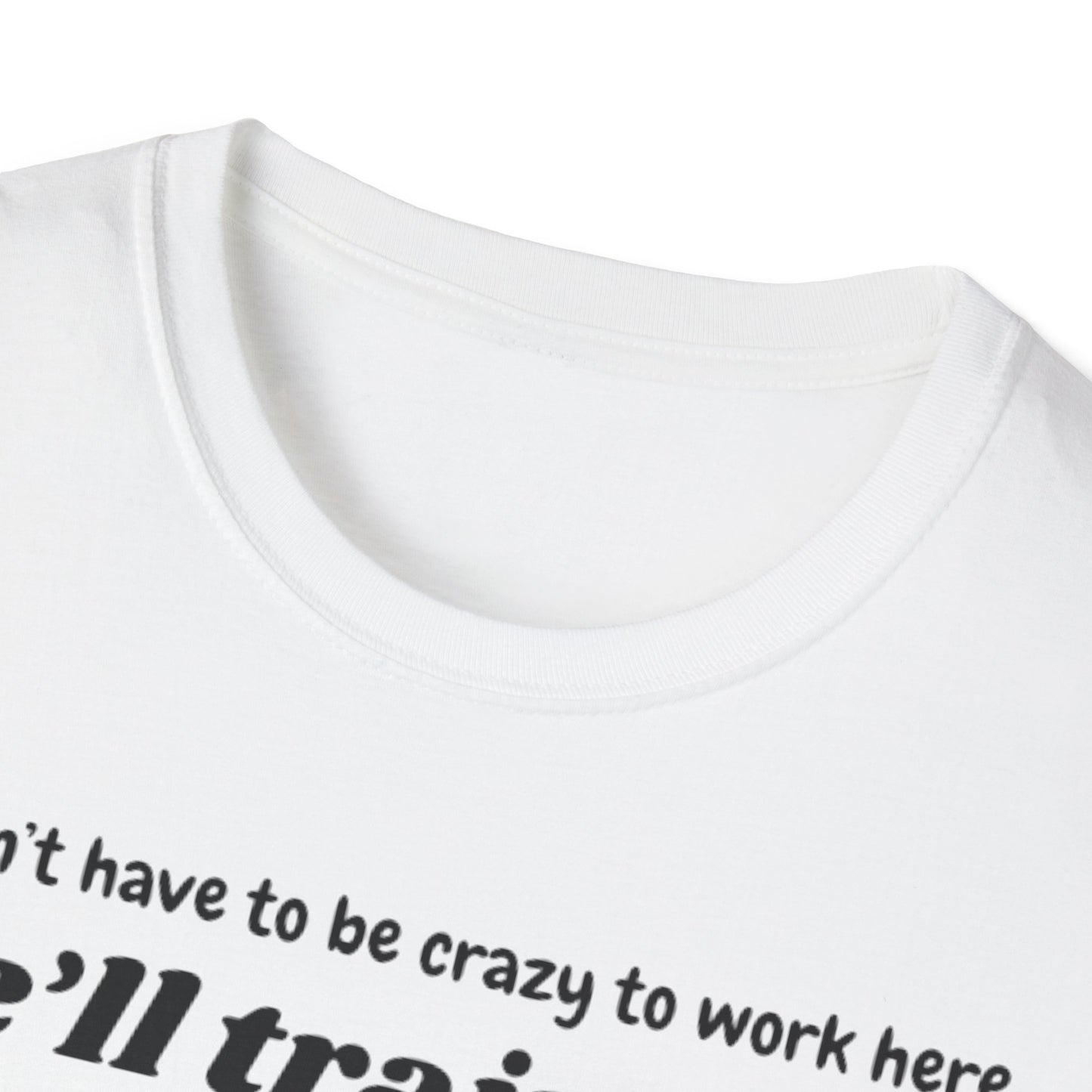 Funny Training T-Shirt for Work, Humorous Office Shirt, Gift for Coworkers, New Job Tee, Casual Workwear, Motivation Apparel