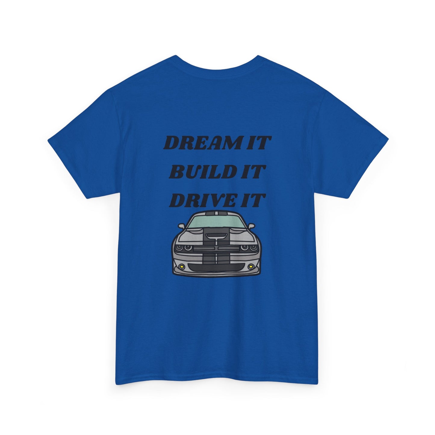 Dream It Build It Drive It Unisex Heavy Cotton Tee, Car Enthusiast Shirt, Gift for Him, Motivational T-Shirt, Car Lovers Apparel