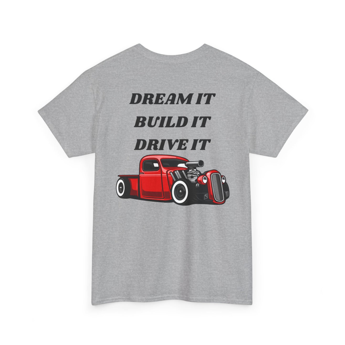 Dream It Build It Drive It Unisex Heavy Cotton Tee, Car Lover Gift, Automotive Tee, Gift for Him, Motivational Shirt