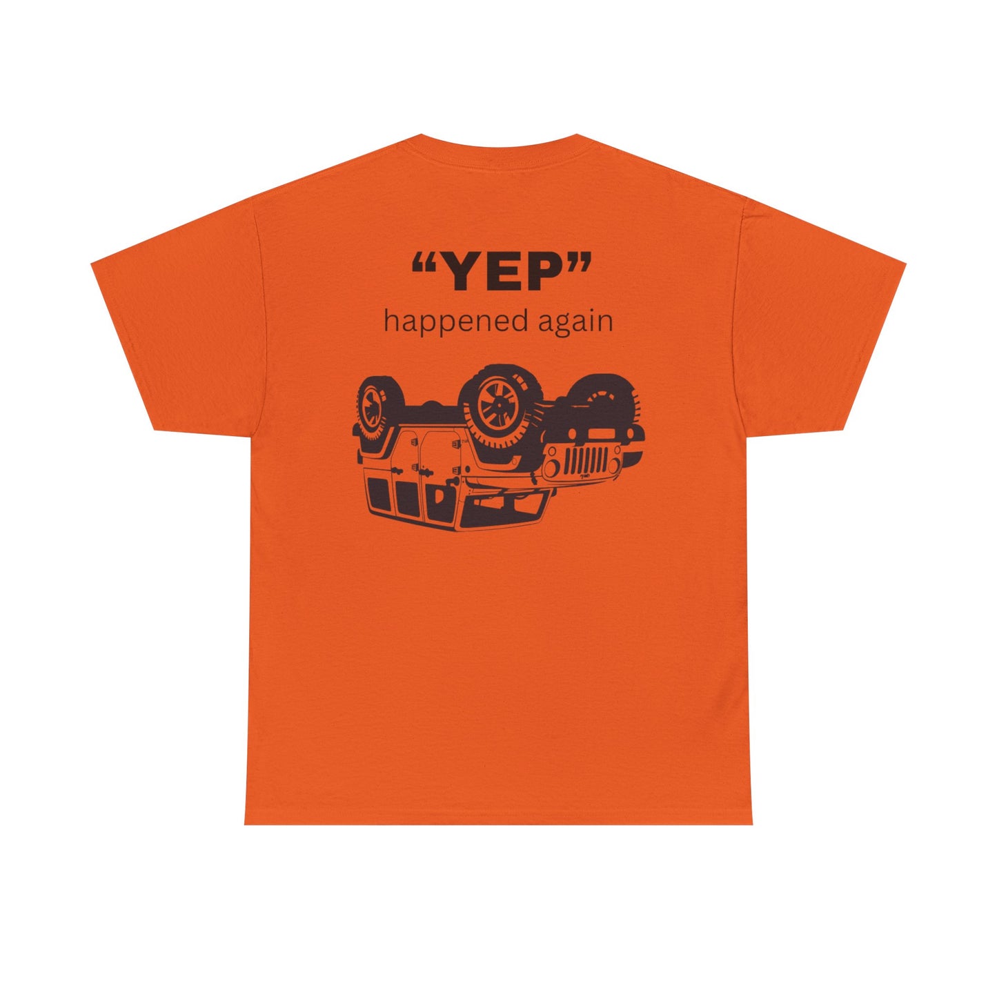 Funny Unisex Tee - 'Yep' Happened Again - Gift for Car Lovers, Casual Wear, Humorous Tee, Auto Enthusiast Shirt, Everyday T-Shirt, Vehicle