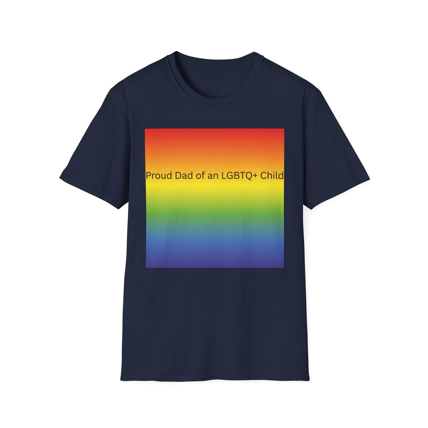 Proud Dad of an LGBTQ+ Child T-Shirt | Rainbow Pride Tee