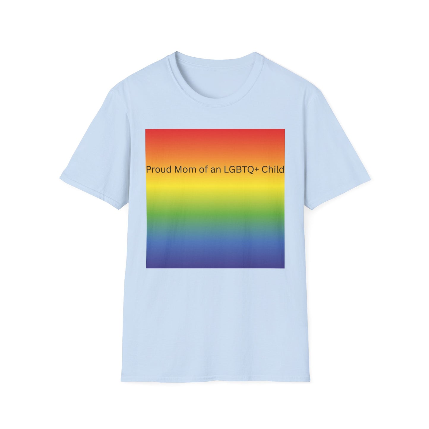Proud Mom of an LGBTQ+ Child T-Shirt | Rainbow Pride Shirt