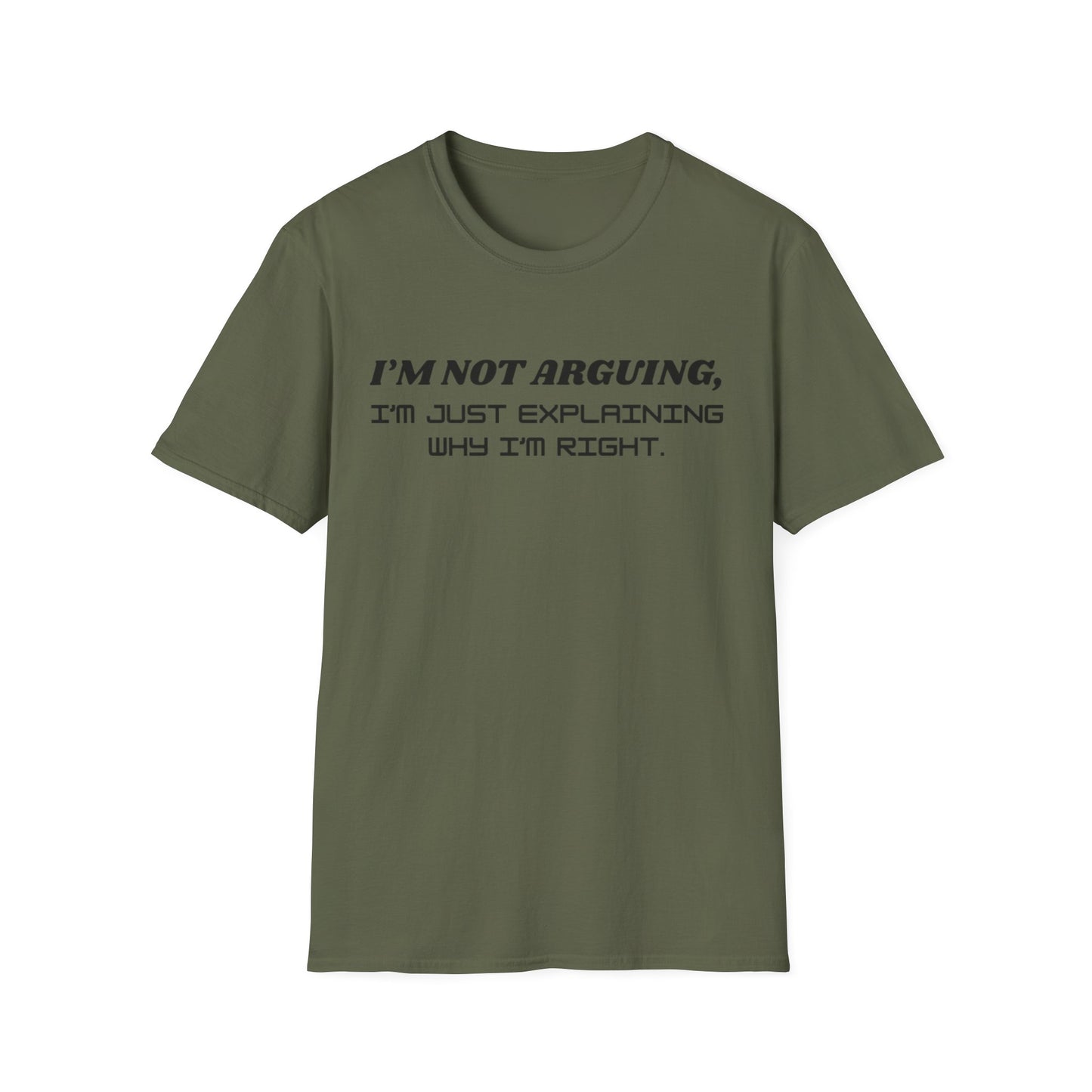 I'm Not Arguing Unisex Softstyle T-Shirt, Funny Quote Tee, Gift for Friends, Humor T-Shirt, Casual Wear, Everyday T-Shirt