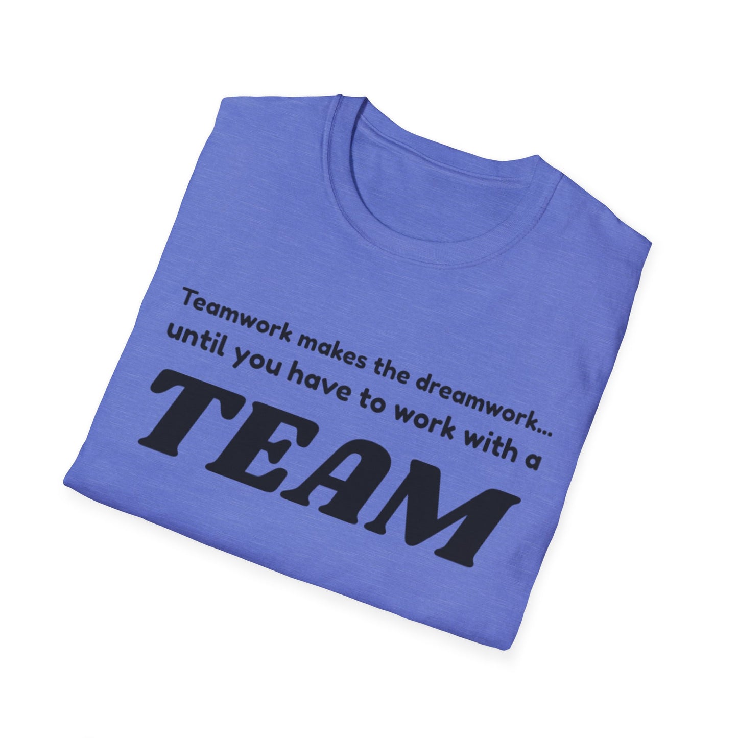 Humorous Teamwork T-Shirt for Office Fun, Gift for Coworkers, Team Building Event, Casual Wear, Funny Quote Apparel
