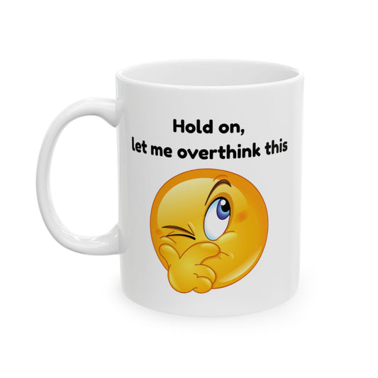 Funny Ceramic Mug - Coffee Lover Gift, Humor Mug, Unique Tea Cup, Cute Kitchen Decor, Birthday Present, 11oz, 15oz