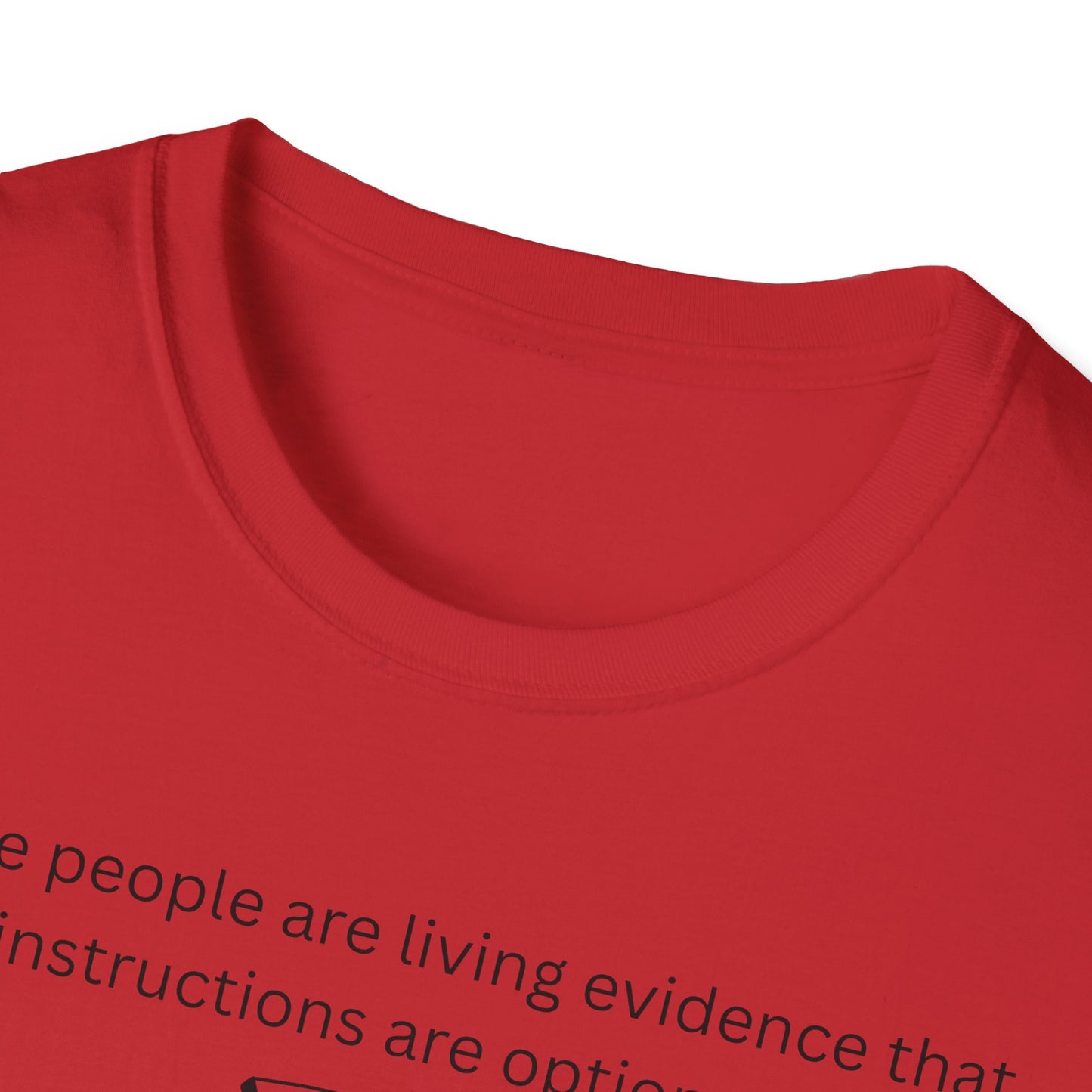 Skeptical Face Illustration T-Shirt | "Some people are living evidence that instructions are optional"