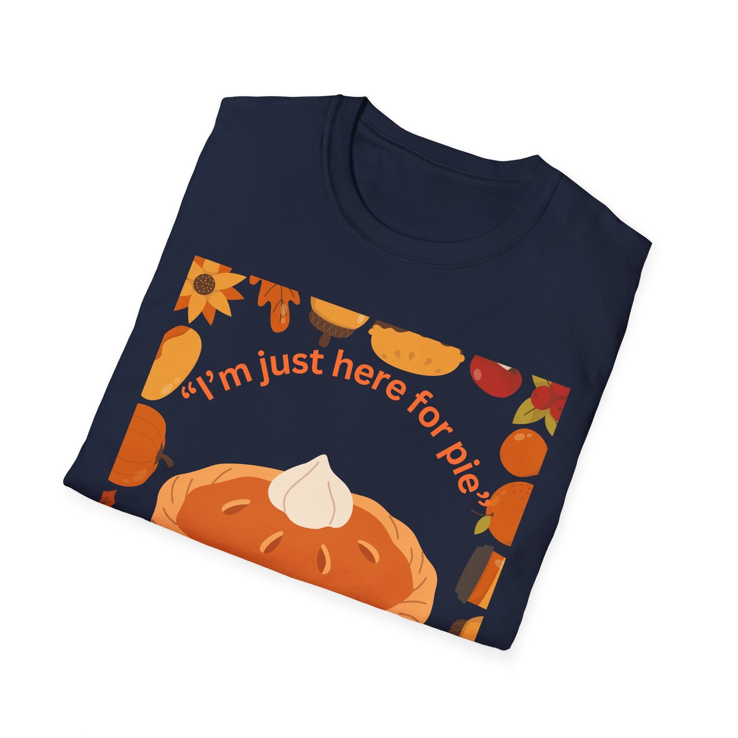 Unisex Softstyle T-Shirt with Fun Pie Design, Perfect for Fall Gatherings, Thanksgiving, Casual Wear, Gift for Bakers, Food Lovers