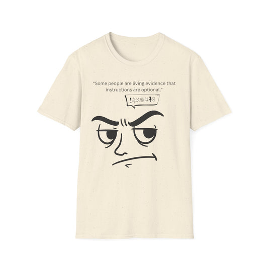 Skeptical Face Illustration T-Shirt | "Some people are living evidence that instructions are optional"