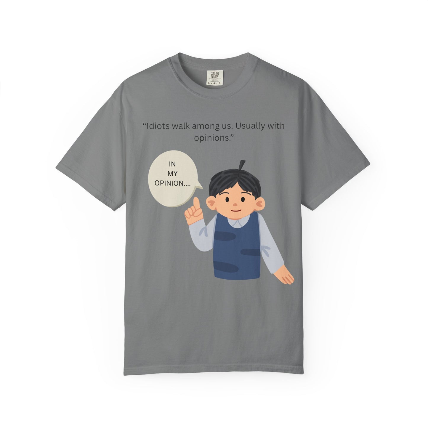 Idiots walk among us usually with opinions Boy Illustration T Shirt | Funny Sarcastic Tee