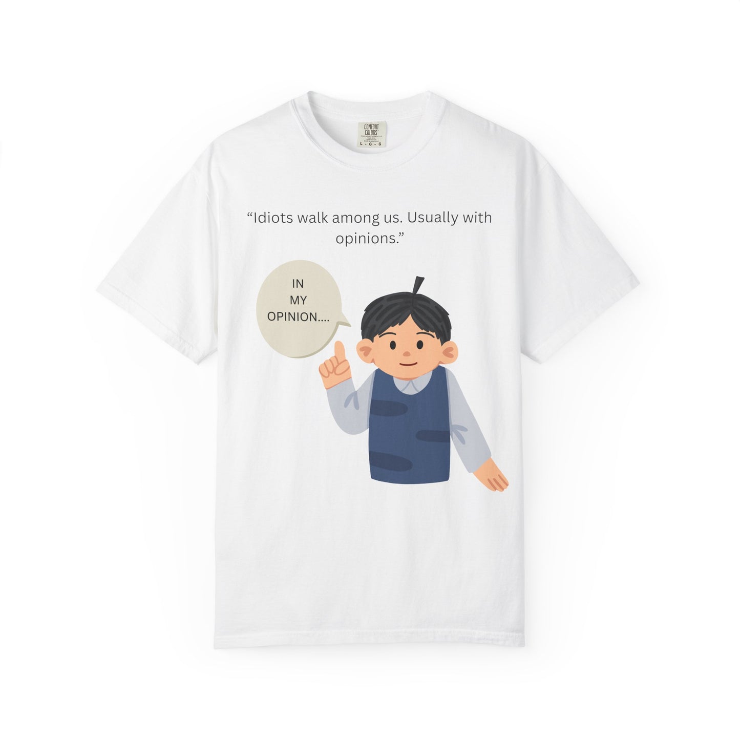 Idiots walk among us usually with opinions Boy Illustration T Shirt | Funny Sarcastic Tee