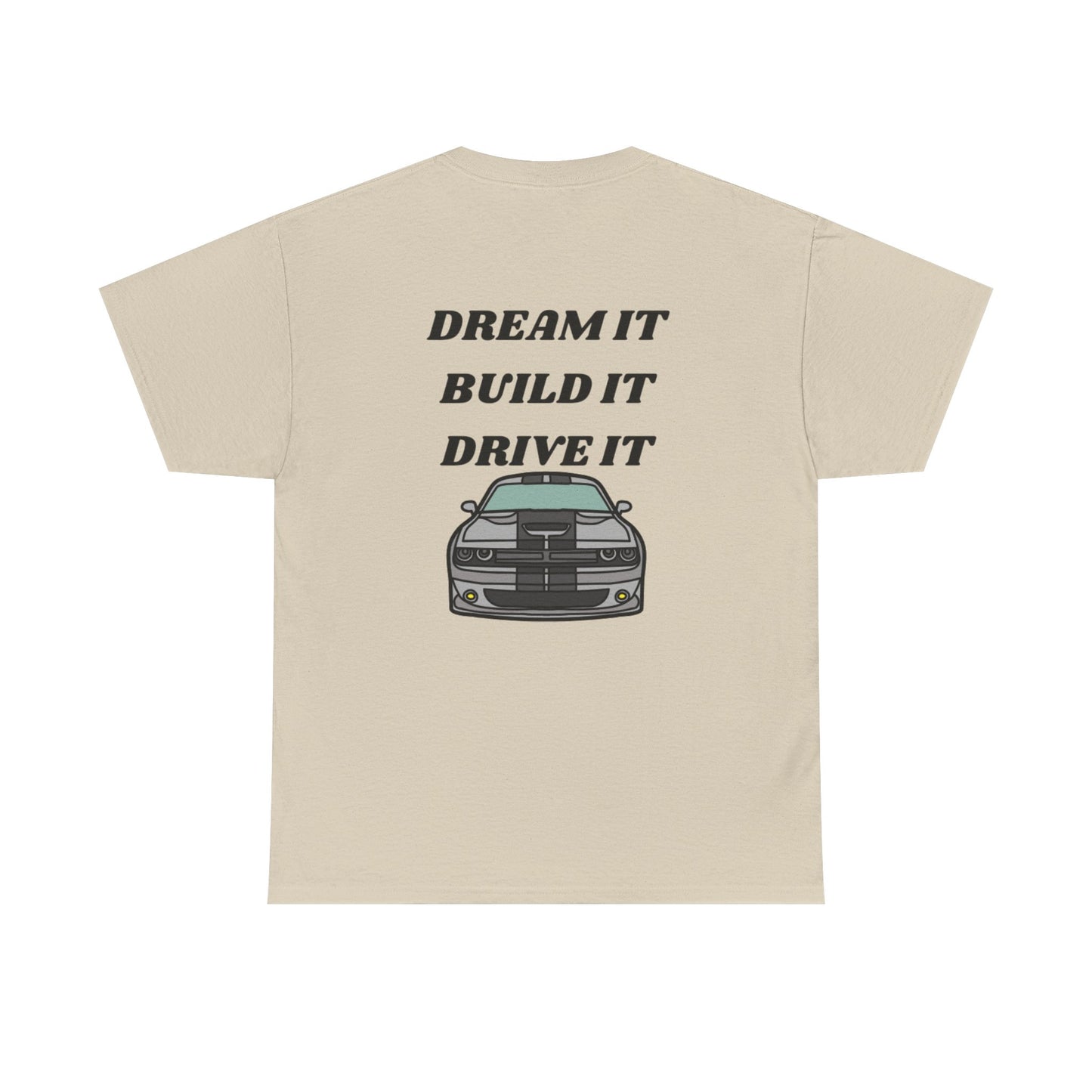 Dream It Build It Drive It Unisex Heavy Cotton Tee, Car Enthusiast Shirt, Gift for Him, Motivational T-Shirt, Car Lovers Apparel