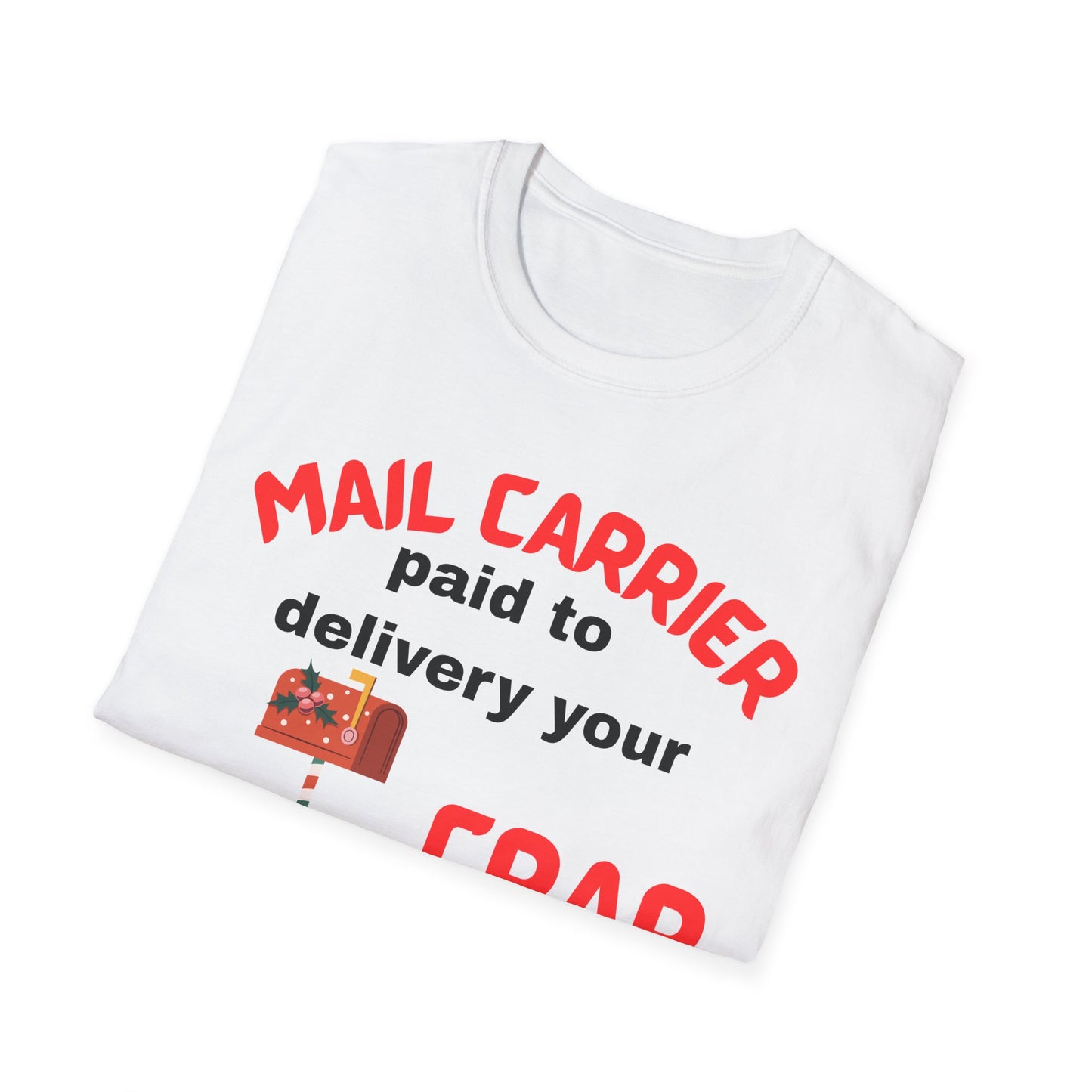 Funny Mail Carrier T-Shirt, Delivery Humor Shirt, Unisex Graphic Tee, Gift for Postal Workers, Casual Everyday Wear