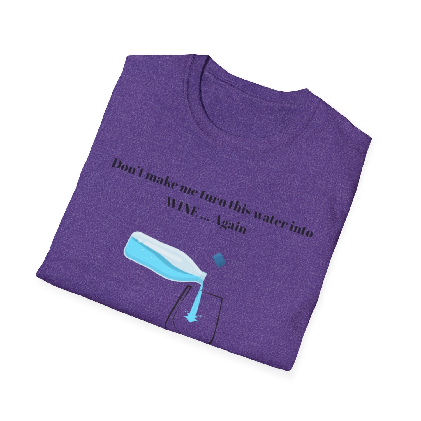 Funny Wine Quote T-Shirt, Humorous Gift, Unisex Tee, Party Apparel, Wine Lovers Shirt, Birthday, Celebration