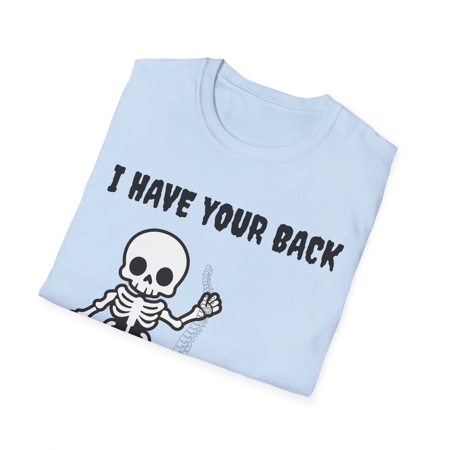 Funny Skeleton T-Shirt, I Have Your Back Tee, Halloween Costume, Gift for Friends, Unisex Softstyle Shirt, Funny Graphic Tee