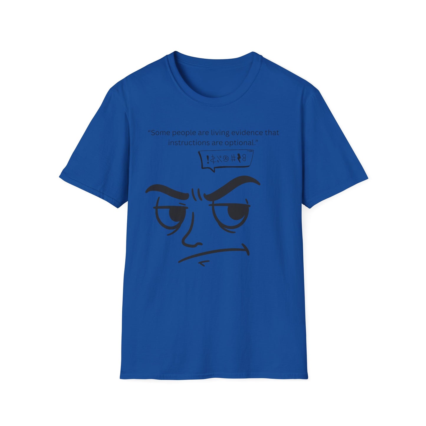 Skeptical Face Illustration T-Shirt | "Some people are living evidence that instructions are optional"