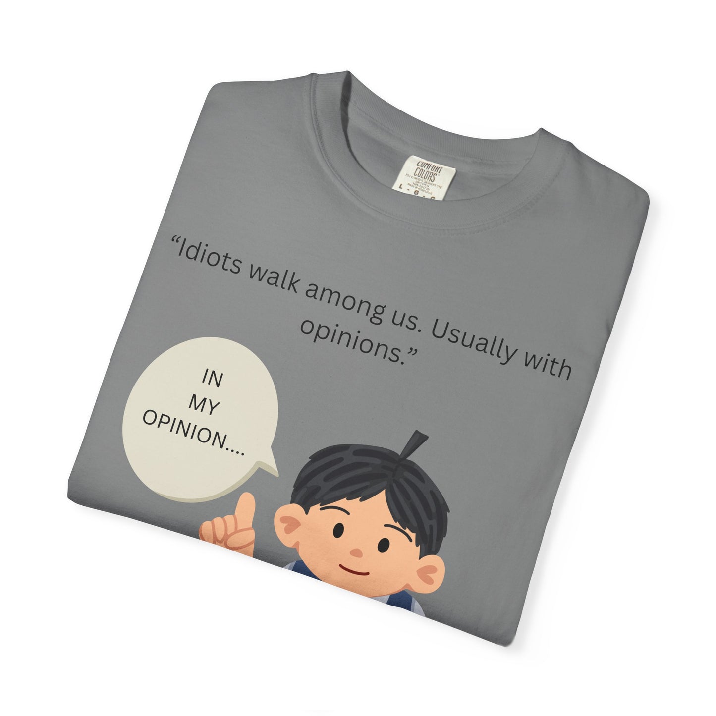 Idiots walk among us usually with opinions Boy Illustration T Shirt | Funny Sarcastic Tee