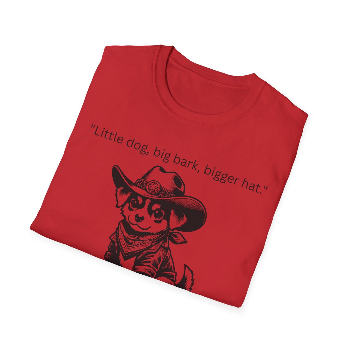Little Dog Big Bark Unisex T-Shirt, Funny Dog Shirt, Pet Lover Gift, Cowboy Dog Tee, Cute Graphic Tee