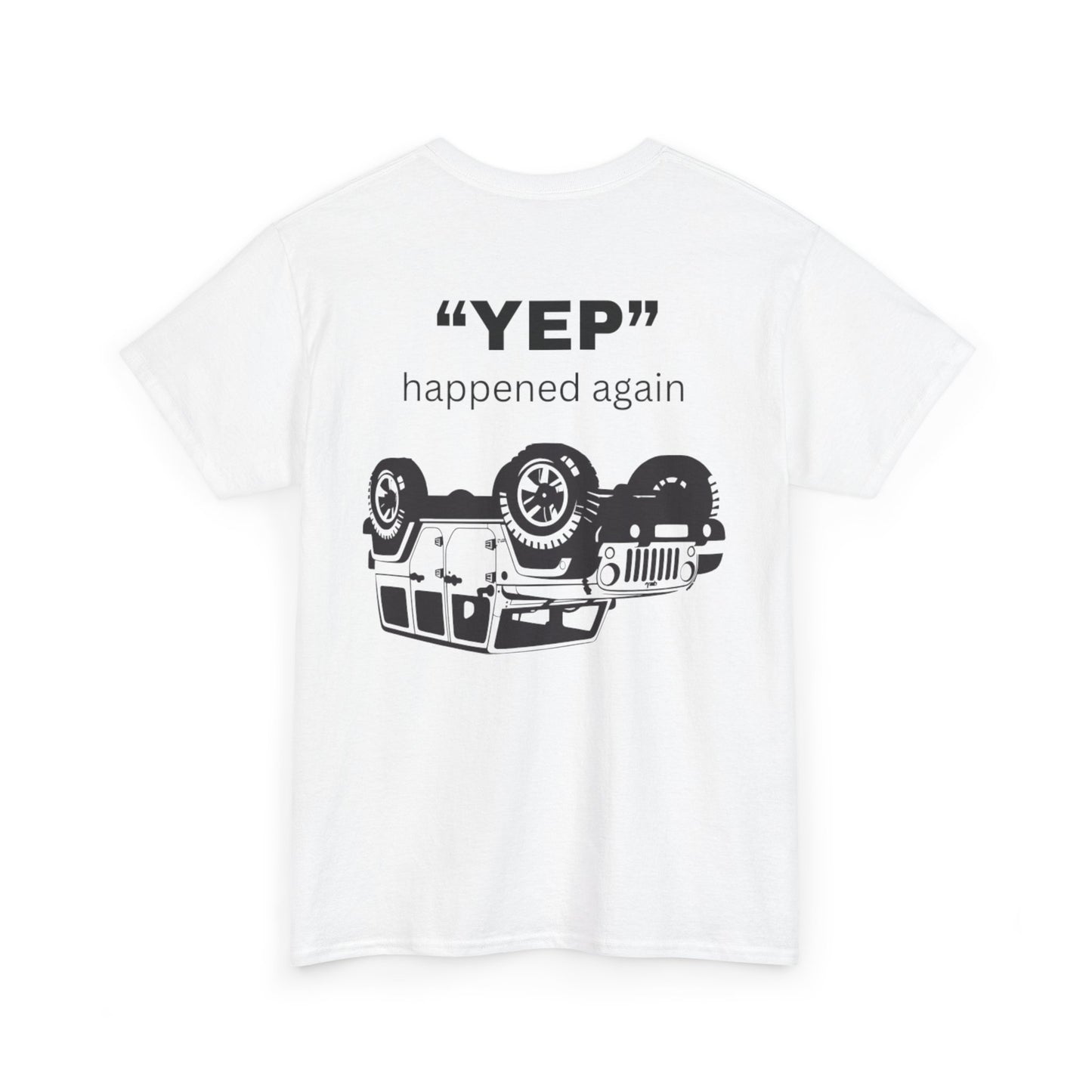 Funny Unisex Tee - 'Yep' Happened Again - Gift for Car Lovers, Casual Wear, Humorous Tee, Auto Enthusiast Shirt, Everyday T-Shirt, Vehicle