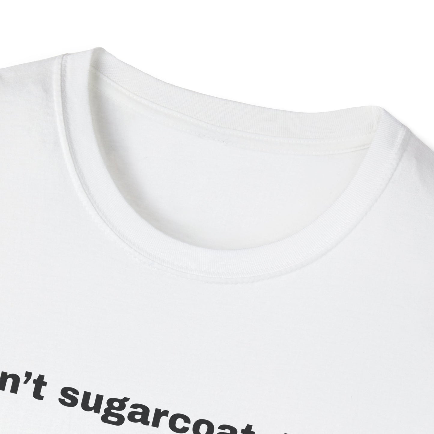 I don't sugarcoat. I salt. T-Shirt | Sarcastic Quote Tee | Minimal Text Shirt