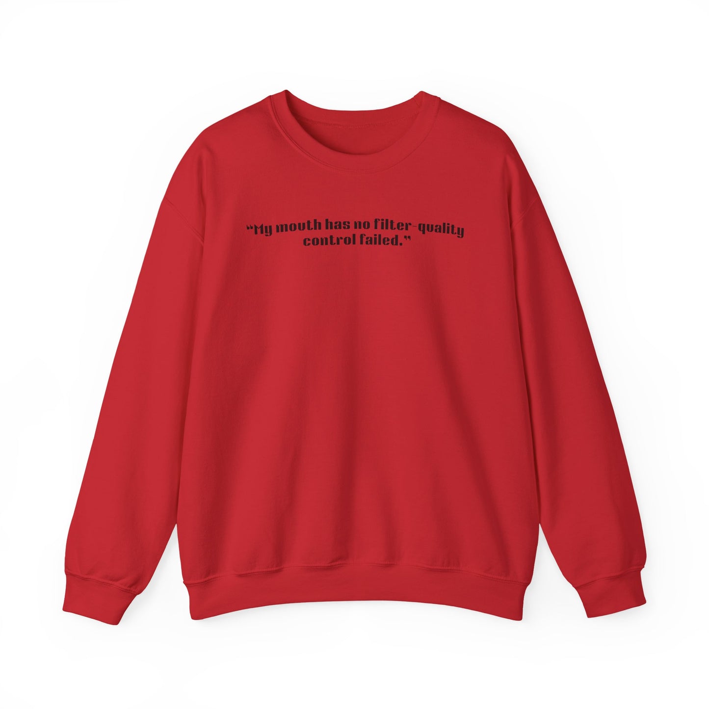 MY mouth has no filter, quality control failed. Sweatshirt | Funny Quote Crewneck