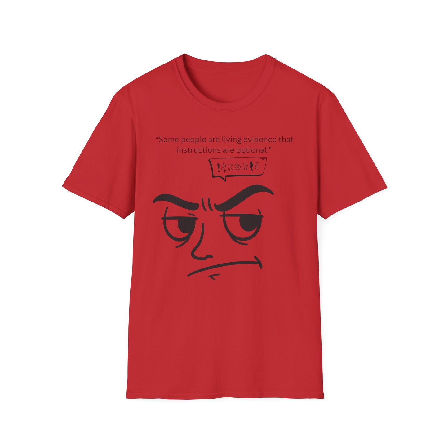 Skeptical Face Illustration T-Shirt | "Some people are living evidence that instructions are optional"