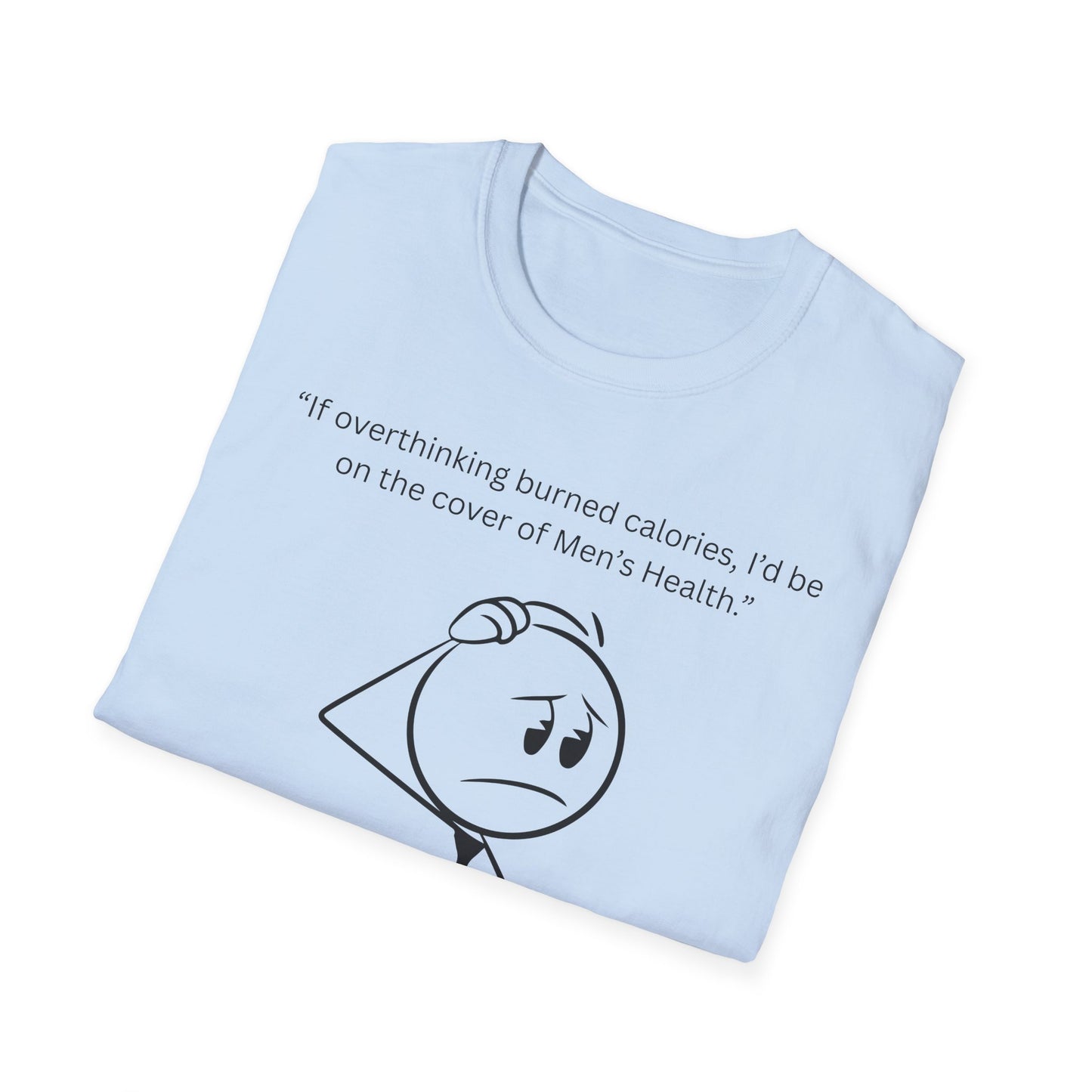 Funny Health Quote T-Shirt, Humor Tee, Unisex Shirt, Men's Health Gift, Great for Birthdays, Casual Wear, Lighthearted Style