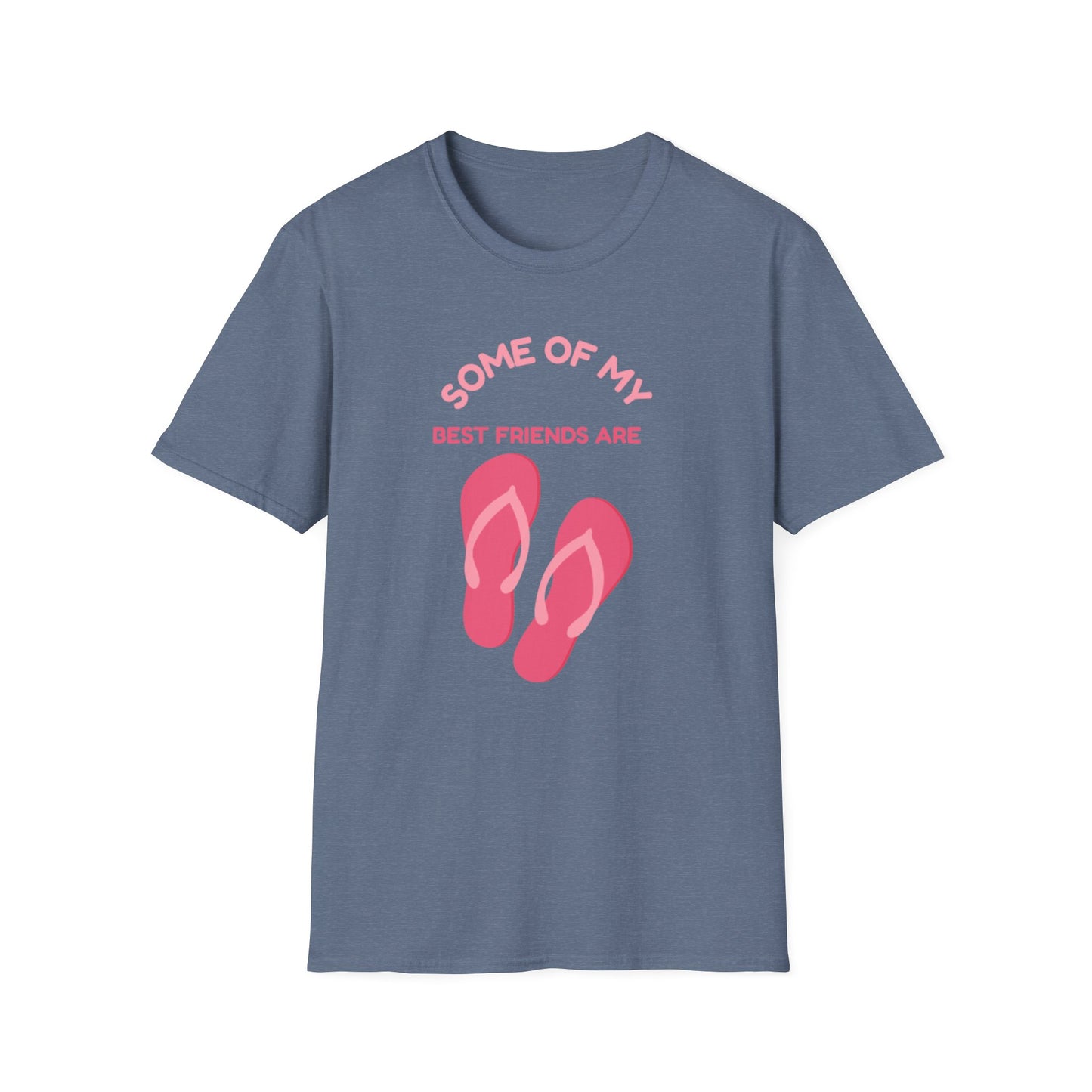 Some of My Best Friends Are Flip Flops T-Shirt, Beach Shirt, Summer Apparel, Casual Wear, Gift for Friends
