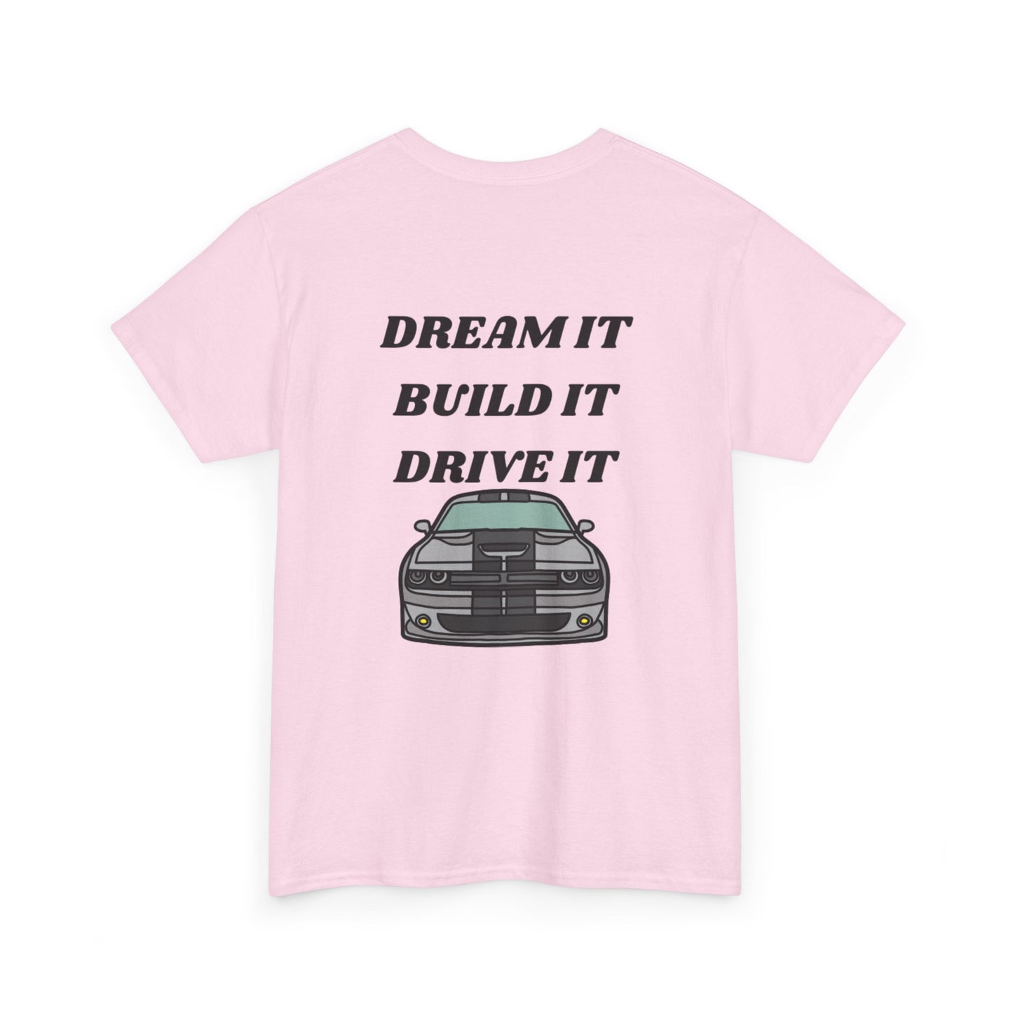 Dream It Build It Drive It Unisex Heavy Cotton Tee, Car Enthusiast Shirt, Gift for Him, Motivational T-Shirt, Car Lovers Apparel