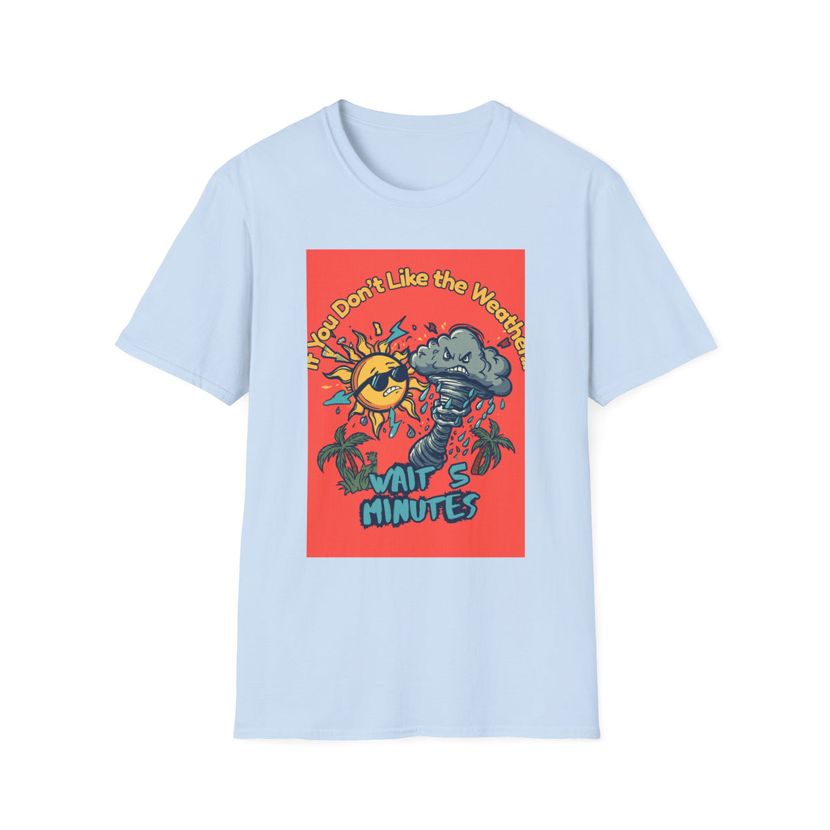 If You Don't Like the Weather T-Shirt, Sun and Storm Cartoon Tee | Weather Humor