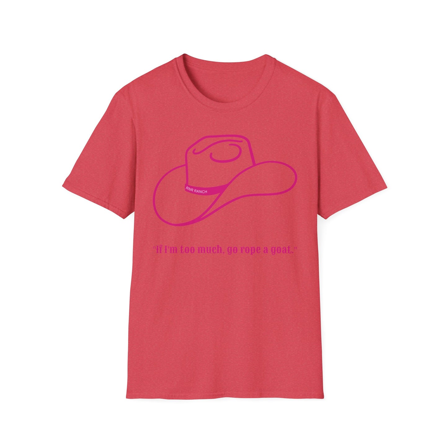 Unisex Western Humor T-Shirt, If I'm Loo Much Go Rope a Goat Tee, Casual Cowgirl Shirt, Gift for Ranch Lovers, Rodeo Style Apparel