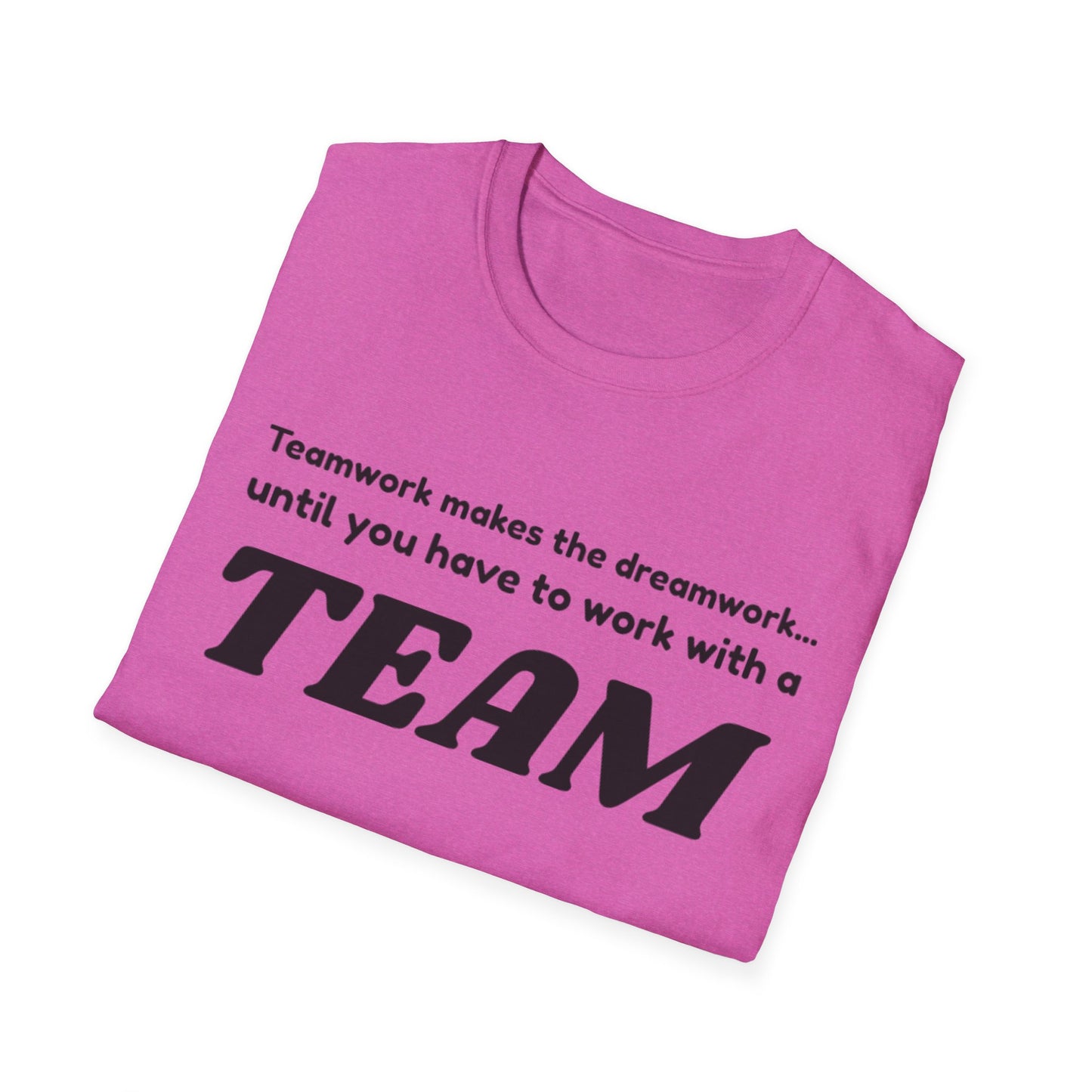 Humorous Teamwork T-Shirt for Office Fun, Gift for Coworkers, Team Building Event, Casual Wear, Funny Quote Apparel