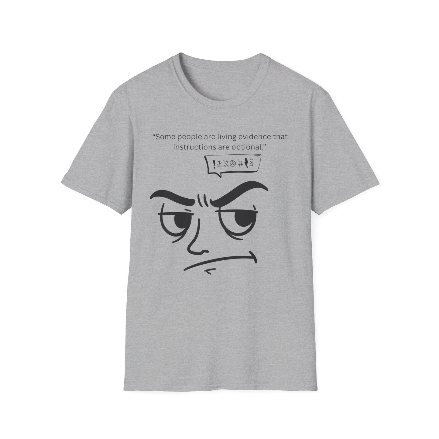 Skeptical Face Illustration T-Shirt | "Some people are living evidence that instructions are optional"