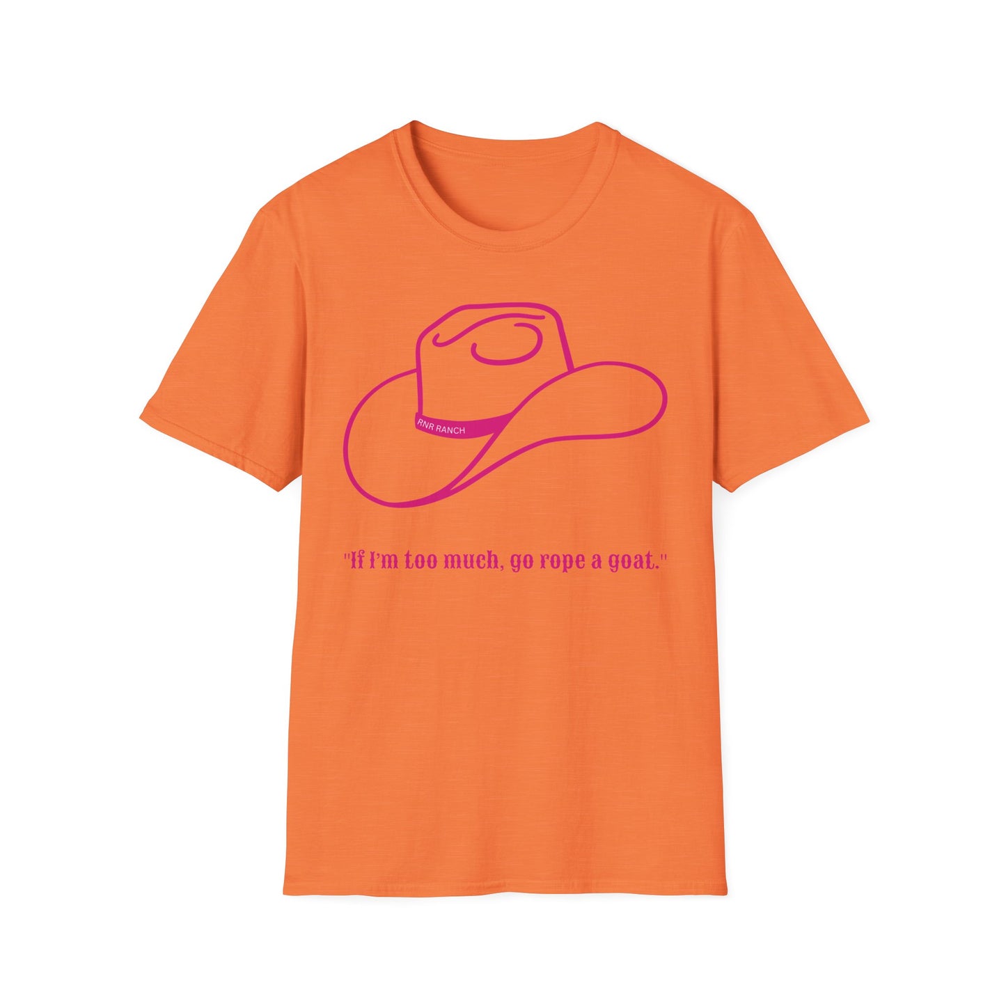 Unisex Western Humor T-Shirt, If I'm Loo Much Go Rope a Goat Tee, Casual Cowgirl Shirt, Gift for Ranch Lovers, Rodeo Style Apparel