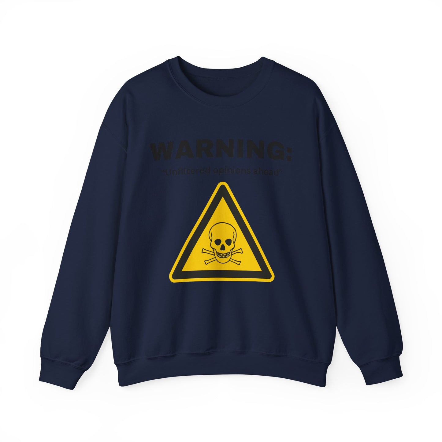 Warning: Unfiltered Opinions Ahead sweatshirt | Skull Hazard Sign crewneck