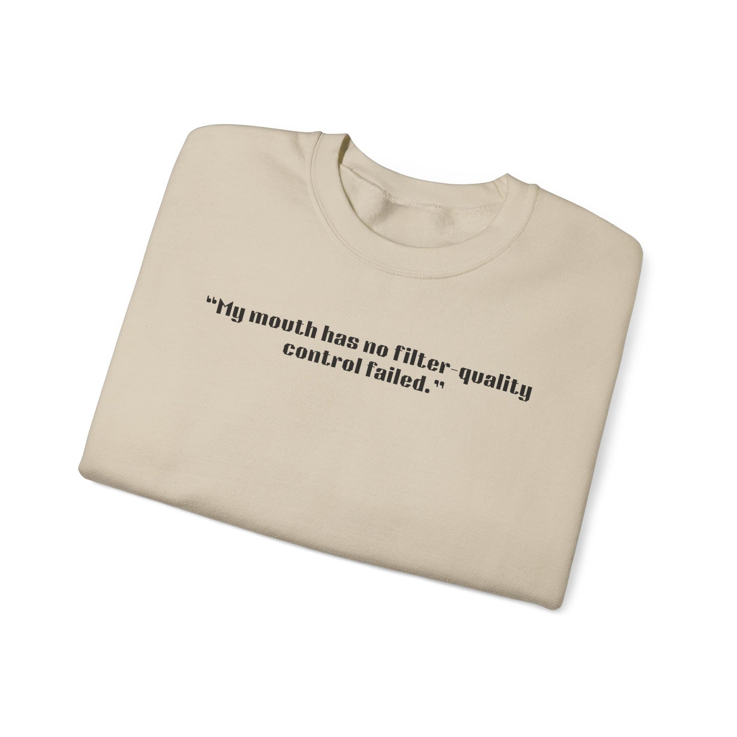 MY mouth has no filter, quality control failed. Sweatshirt | Funny Quote Crewneck