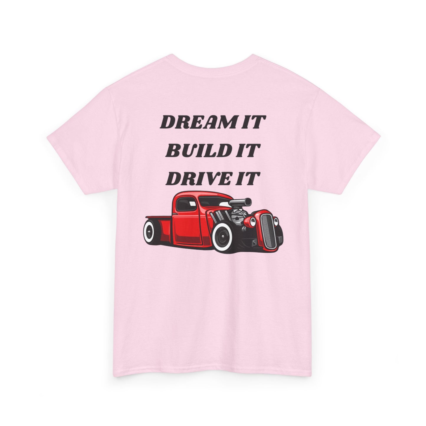 Dream It Build It Drive It Unisex Heavy Cotton Tee, Car Lover Gift, Automotive Tee, Gift for Him, Motivational Shirt