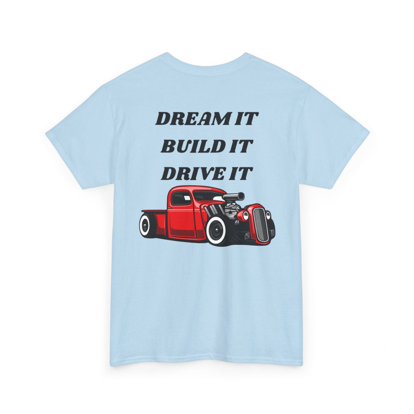 Dream It Build It Drive It Unisex Heavy Cotton Tee, Car Lover Gift, Automotive Tee, Gift for Him, Motivational Shirt