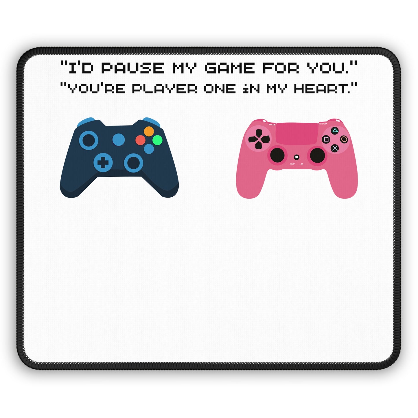 Gamer Couple Mouse Pad — "I'd Pause My Game For You / You're Player One in My Heart"