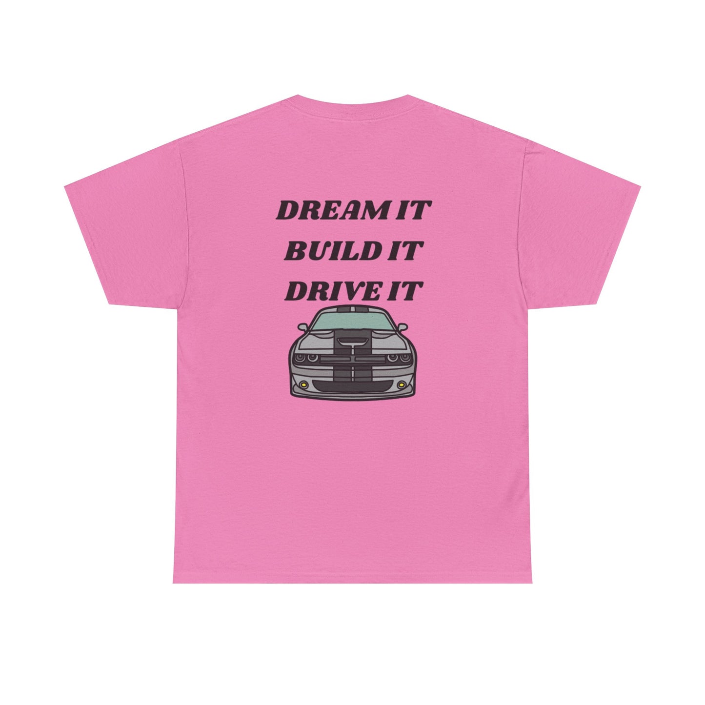 Dream It Build It Drive It Unisex Heavy Cotton Tee, Car Enthusiast Shirt, Gift for Him, Motivational T-Shirt, Car Lovers Apparel