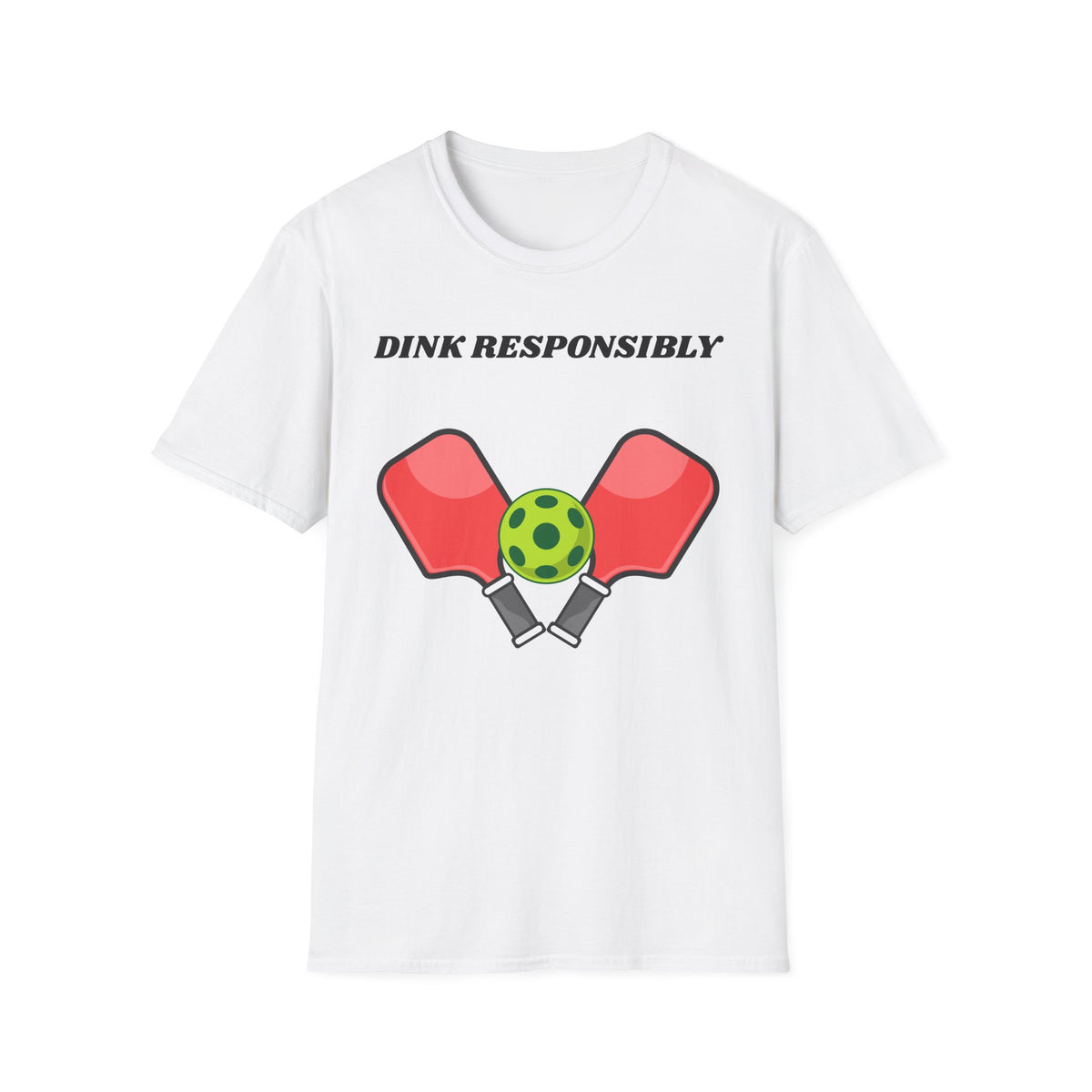 Dink Responsibly pickleball paddles and ball T-Shirt | Pickleball graphic tee