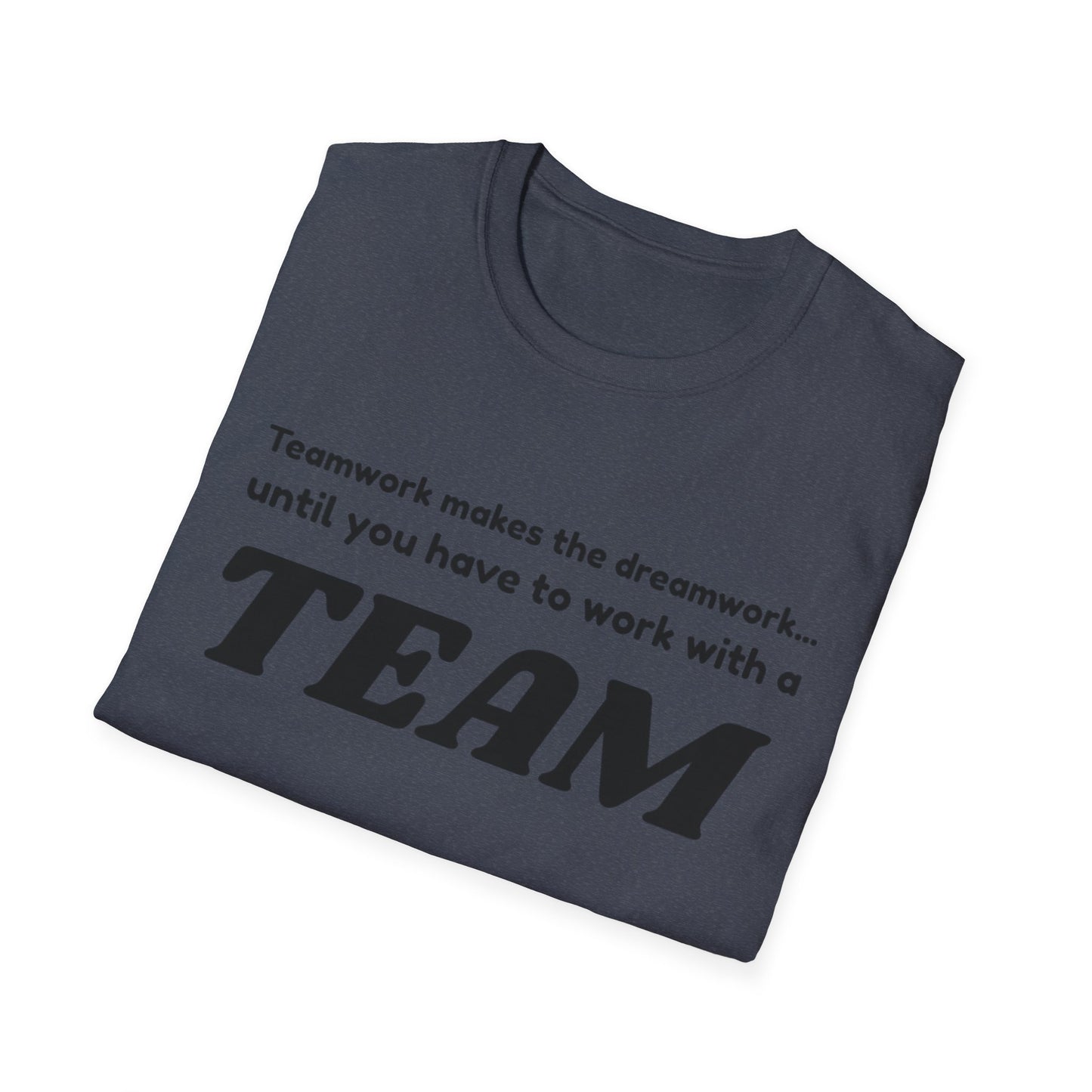 Humorous Teamwork T-Shirt for Office Fun, Gift for Coworkers, Team Building Event, Casual Wear, Funny Quote Apparel