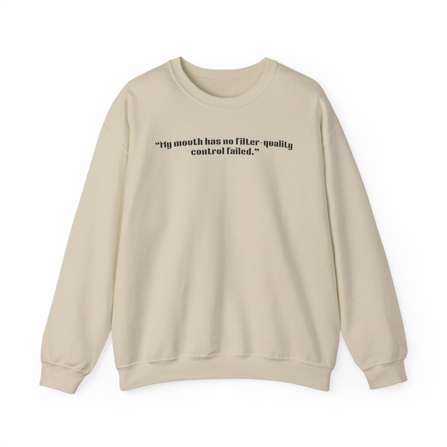 MY mouth has no filter, quality control failed. Sweatshirt | Funny Quote Crewneck
