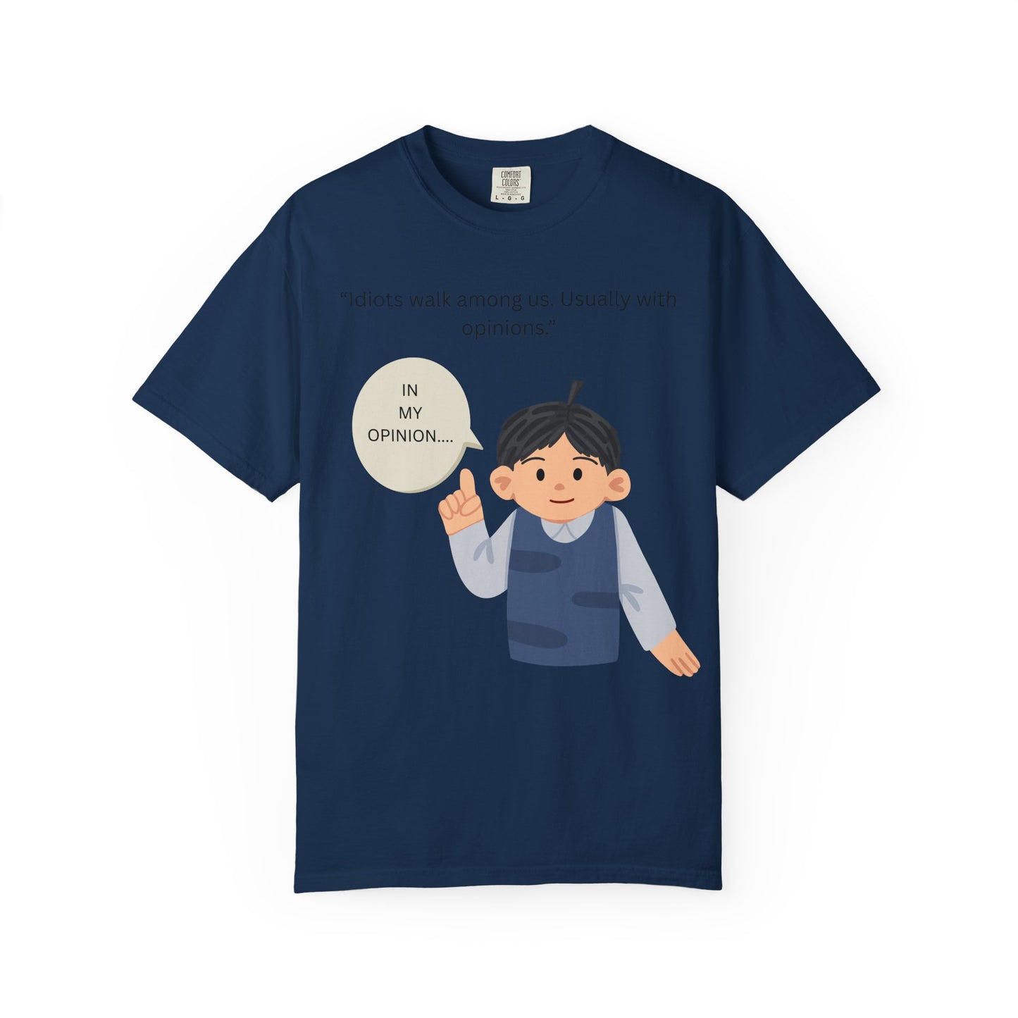 Idiots walk among us usually with opinions Boy Illustration T Shirt | Funny Sarcastic Tee