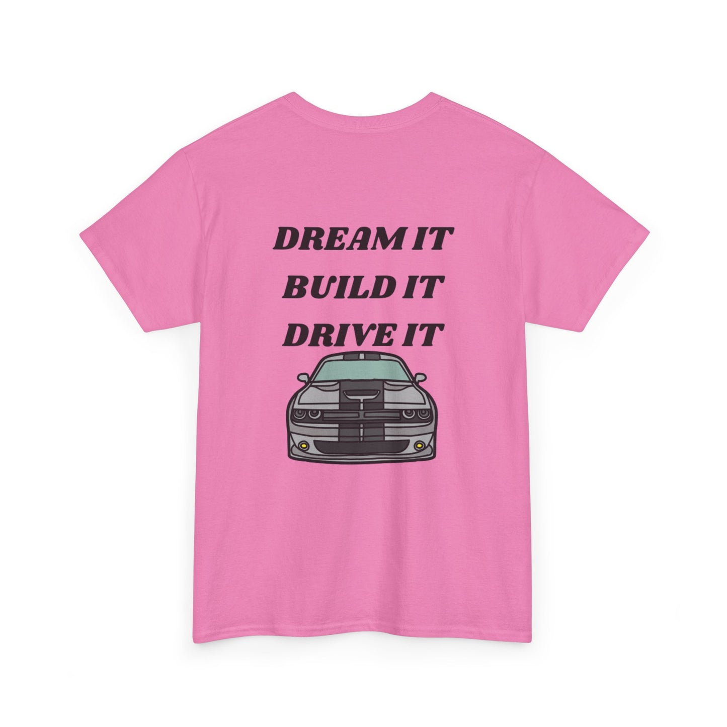 Dream It Build It Drive It Unisex Heavy Cotton Tee, Car Enthusiast Shirt, Gift for Him, Motivational T-Shirt, Car Lovers Apparel