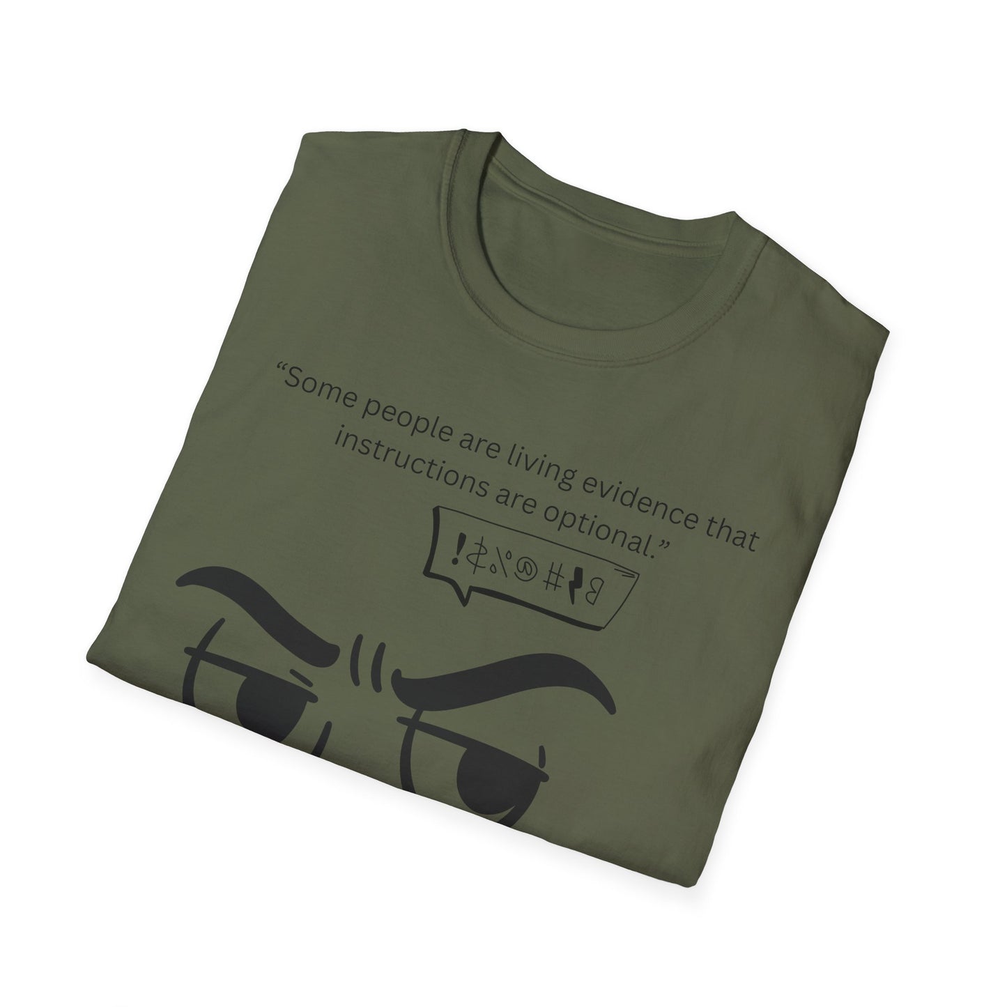 Skeptical Face Illustration T-Shirt | "Some people are living evidence that instructions are optional"