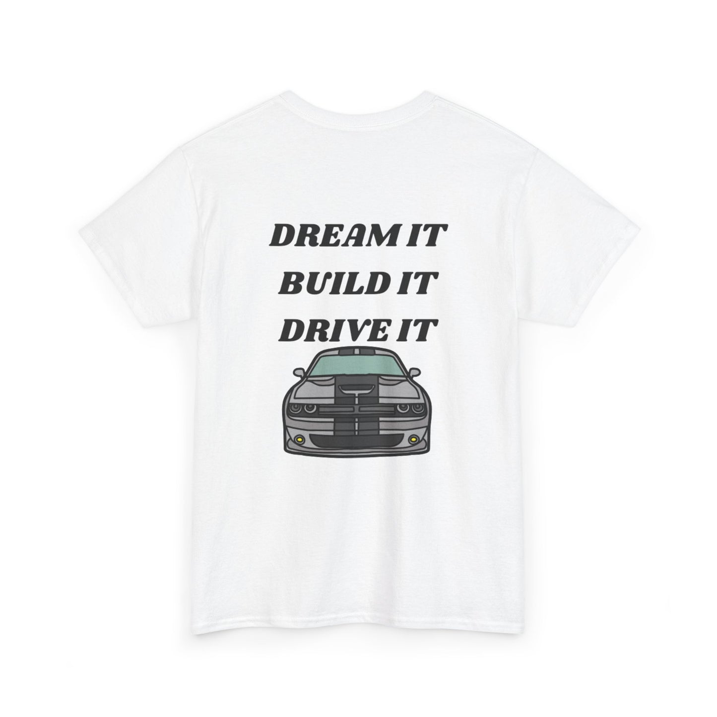 Dream It Build It Drive It Unisex Heavy Cotton Tee, Car Enthusiast Shirt, Gift for Him, Motivational T-Shirt, Car Lovers Apparel