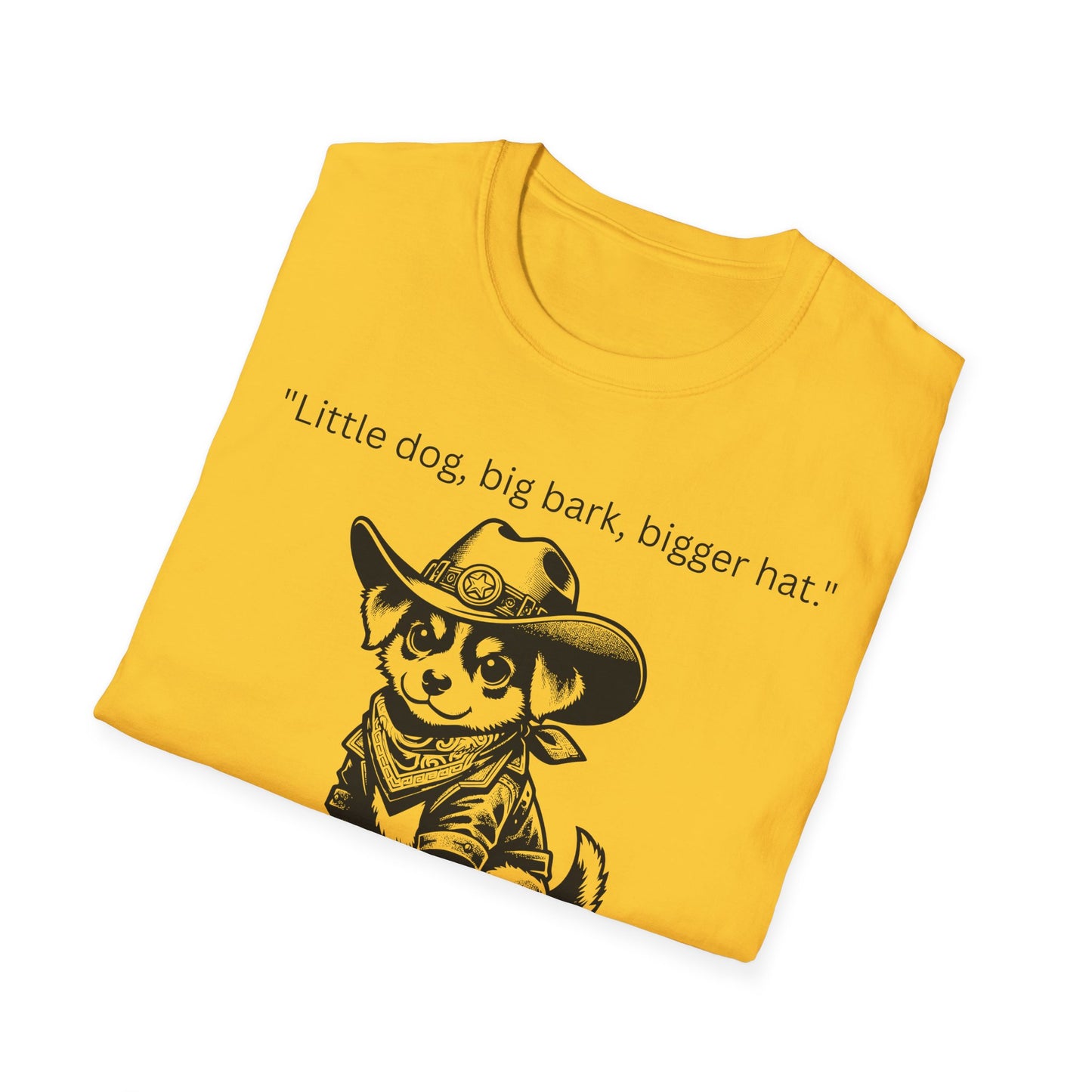 Little Dog Big Bark Unisex T-Shirt, Funny Dog Shirt, Pet Lover Gift, Cowboy Dog Tee, Cute Graphic Tee