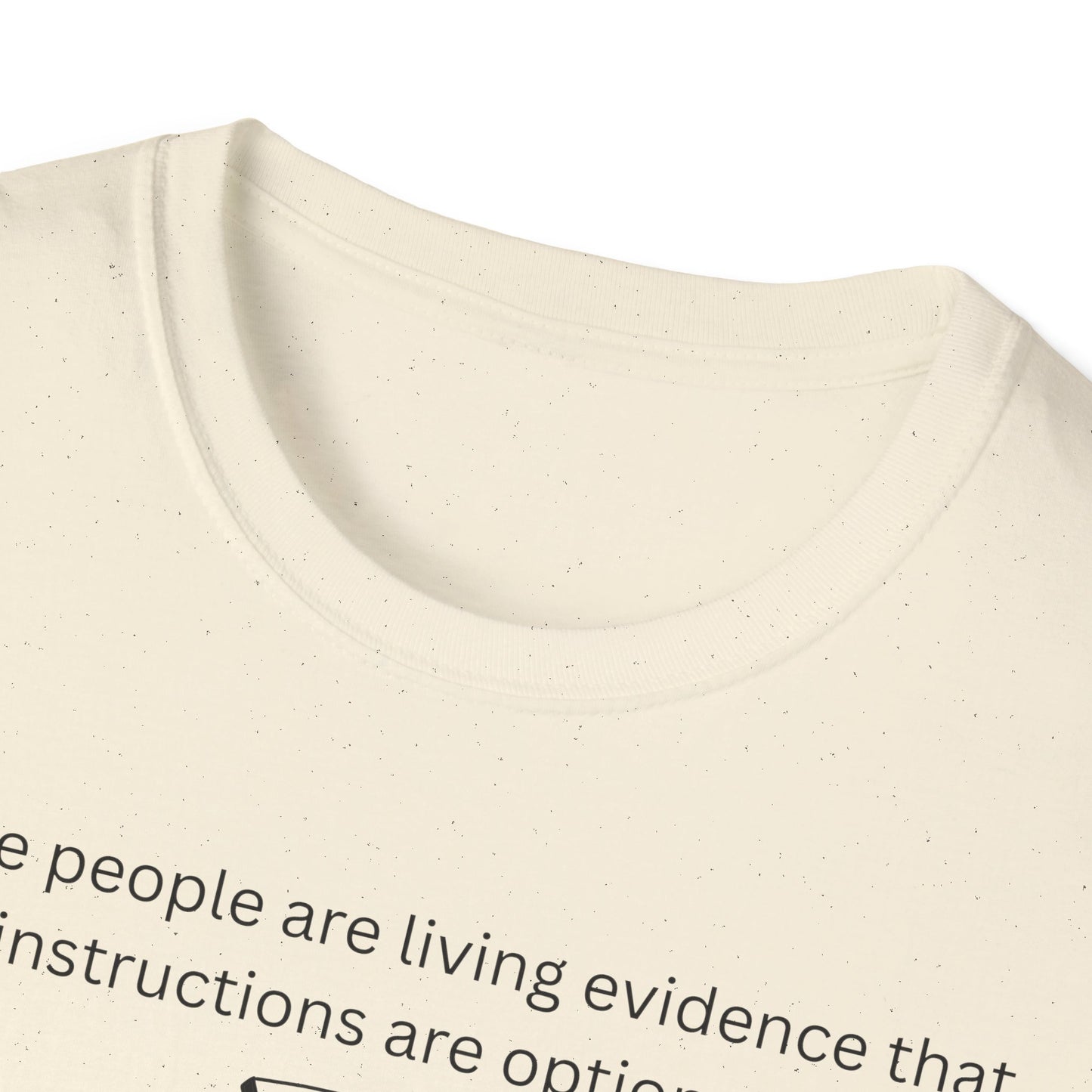 Skeptical Face Illustration T-Shirt | "Some people are living evidence that instructions are optional"