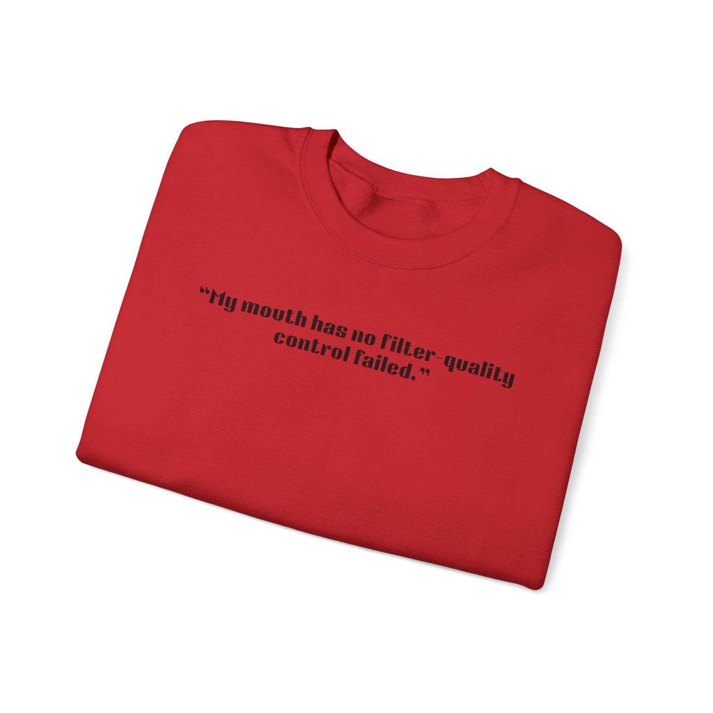 MY mouth has no filter, quality control failed. Sweatshirt | Funny Quote Crewneck