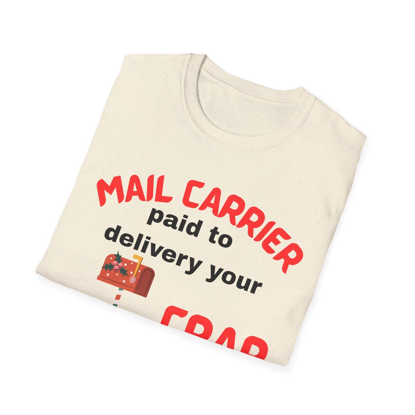 Funny Mail Carrier T-Shirt, Delivery Humor Shirt, Unisex Graphic Tee, Gift for Postal Workers, Casual Everyday Wear